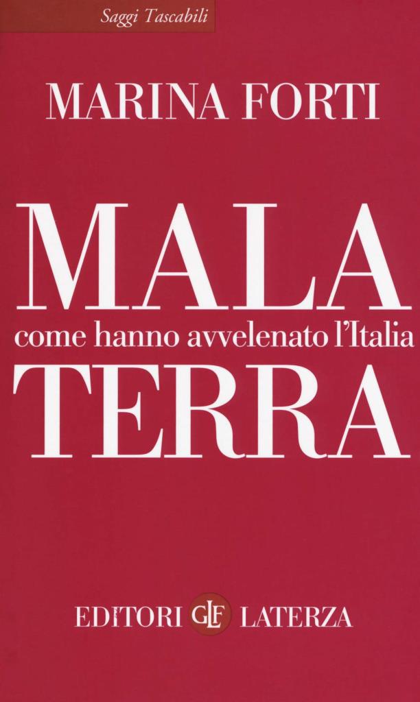 "Malaterra. Come hanno avvelenato l’Italia", il libro di Marina Forti