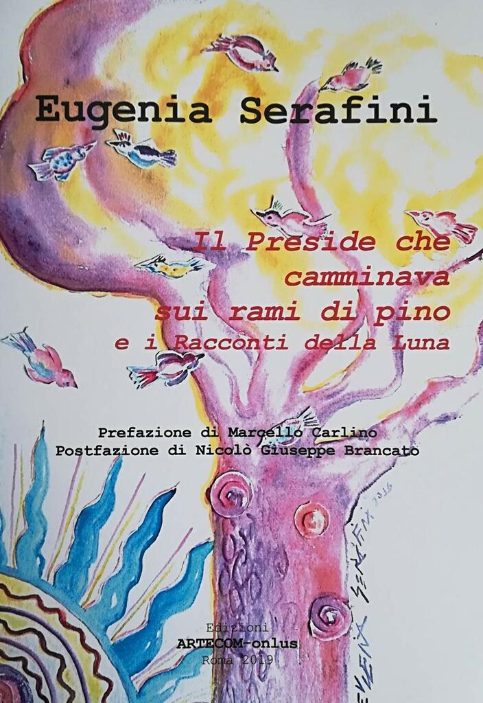 Presentazione: "Il preside che camminava sui rami di pino e i racconti della luna" di Eugenia Serafini