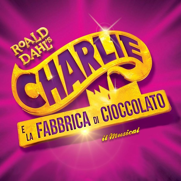 Charlie e la Fabbrica di Cioccolato. Il Musical