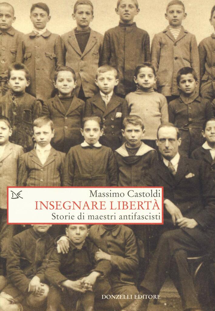 Presentazione: Insegnare libertà. Storie di maestri antifascisti