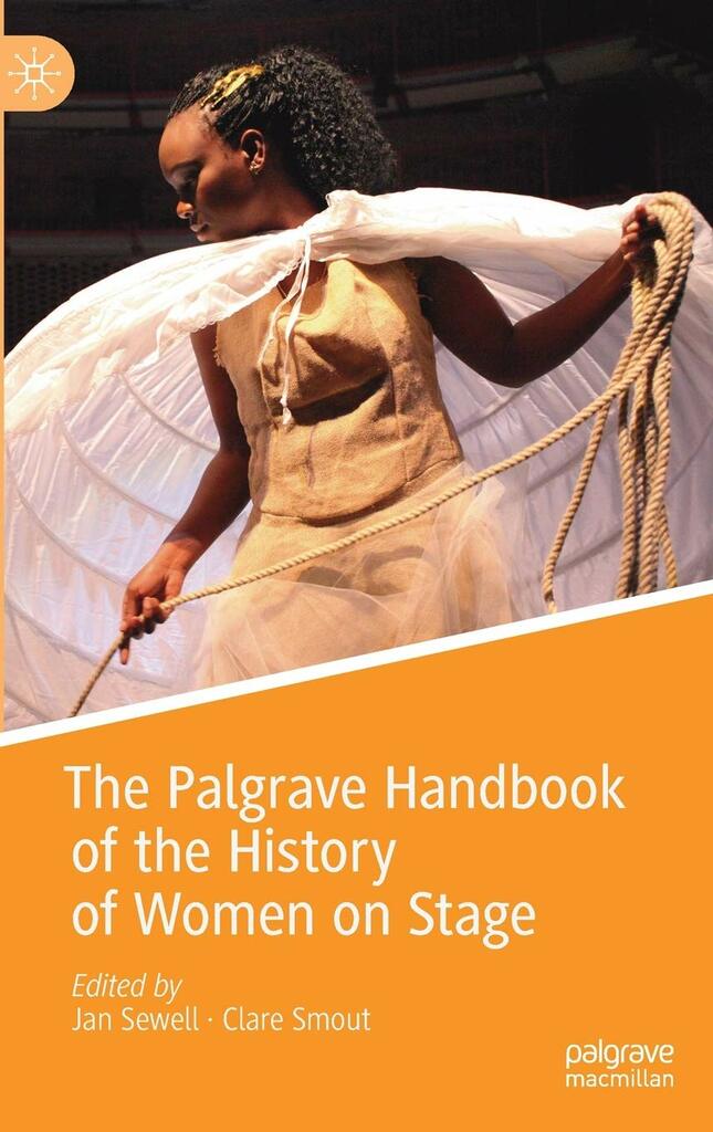 The Palgrave Handbook of the History of Women on Stage 