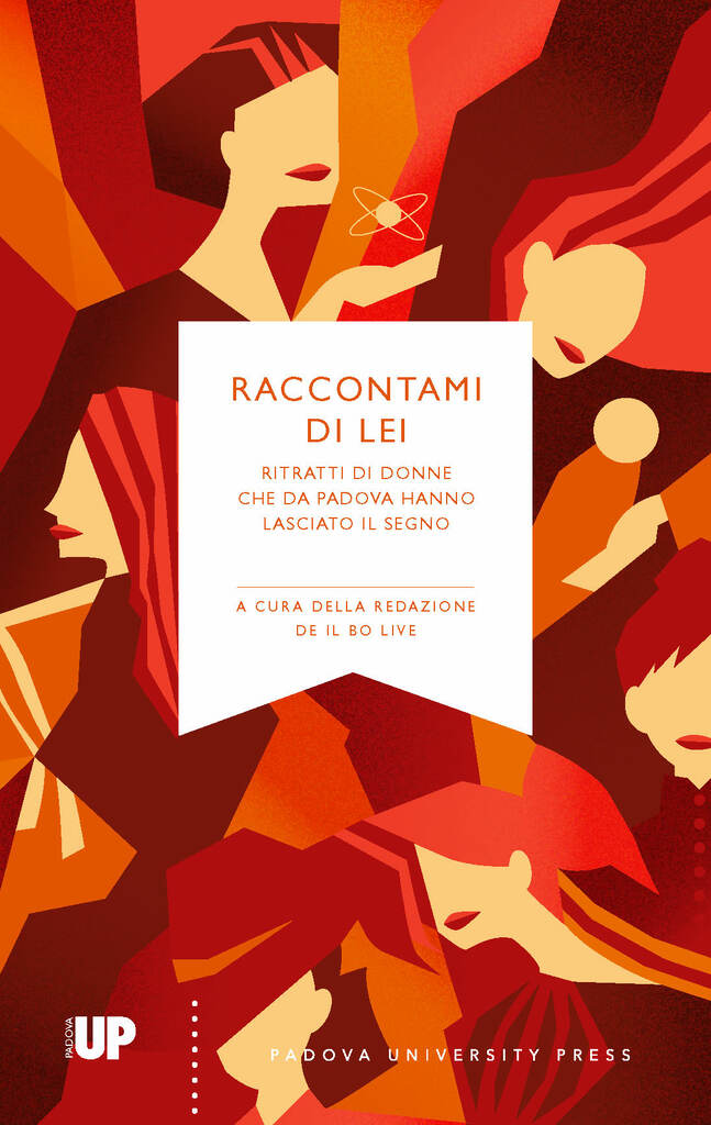 Raccontami di lei. Ritratti di donne che da Padova hanno lasciato il segno