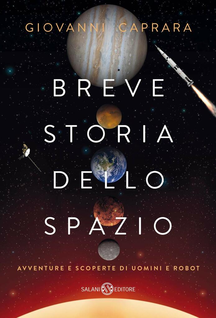 "Breve storia dello spazio. Avventure e scoperte di uomini e robot"