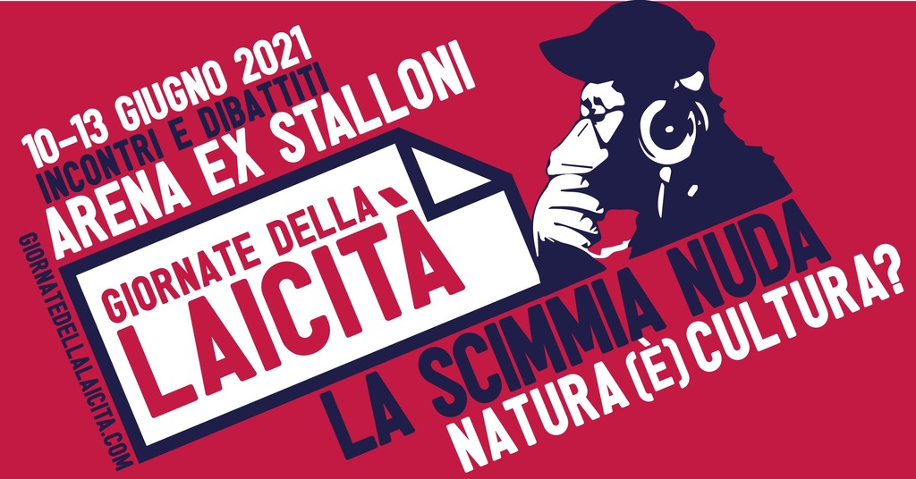 Giornate della Laicità 2021 - Dodicesima edizione: "La scimmia nuda. Natura (è) cultura"