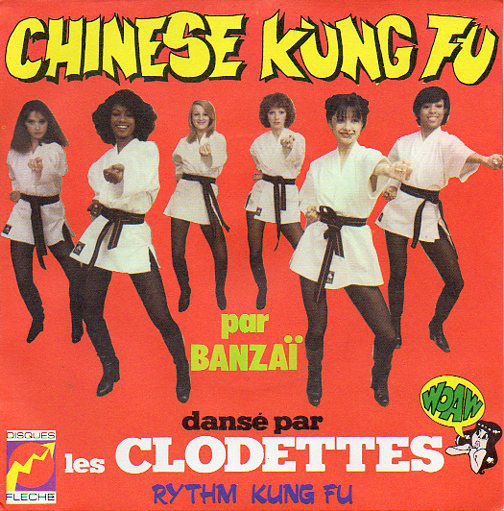 B-Covers, il Meglio del Peggio: "Banzaï / Les Clodettes – Chinese Kung Fu / Rythm Kung Fu"