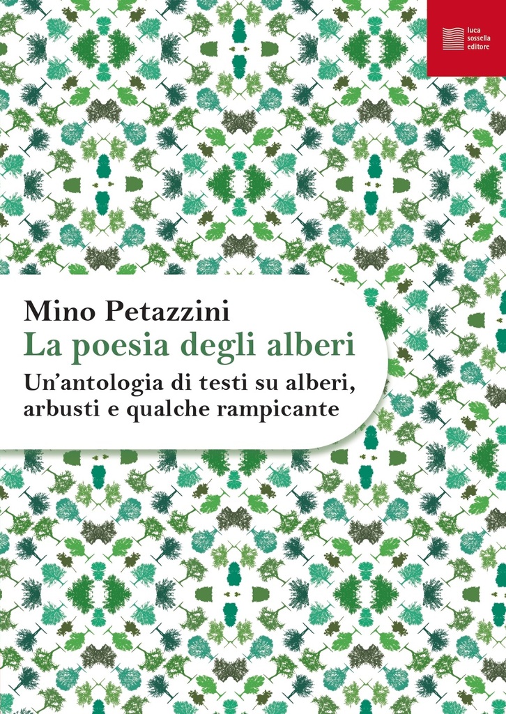 La poesia degli alberi. Un'antologia di testi su alberi, arbusti e qualche rampicante