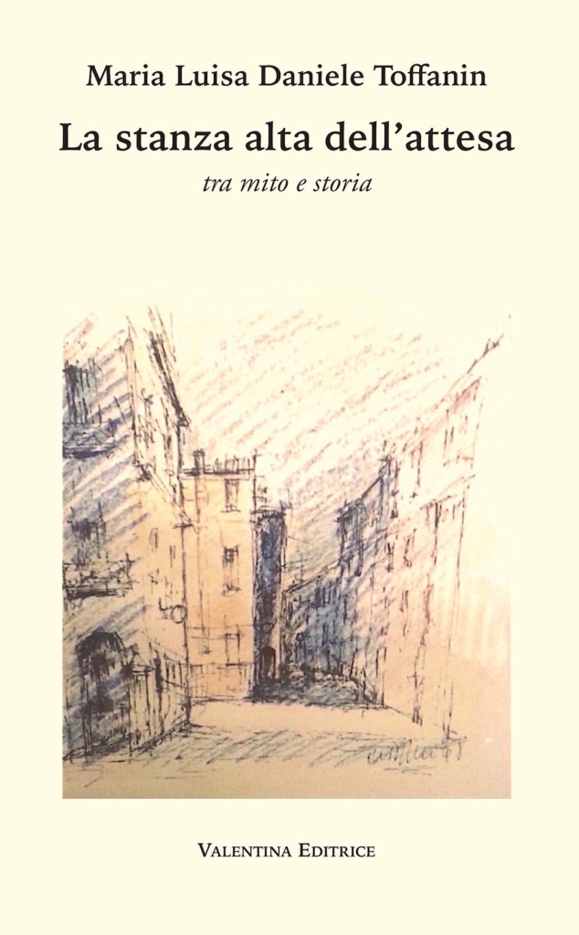 Presentazione libro "La stanza alta dell'attesa, tra mito e storia" di Maria Luisa Daniele Toffanin