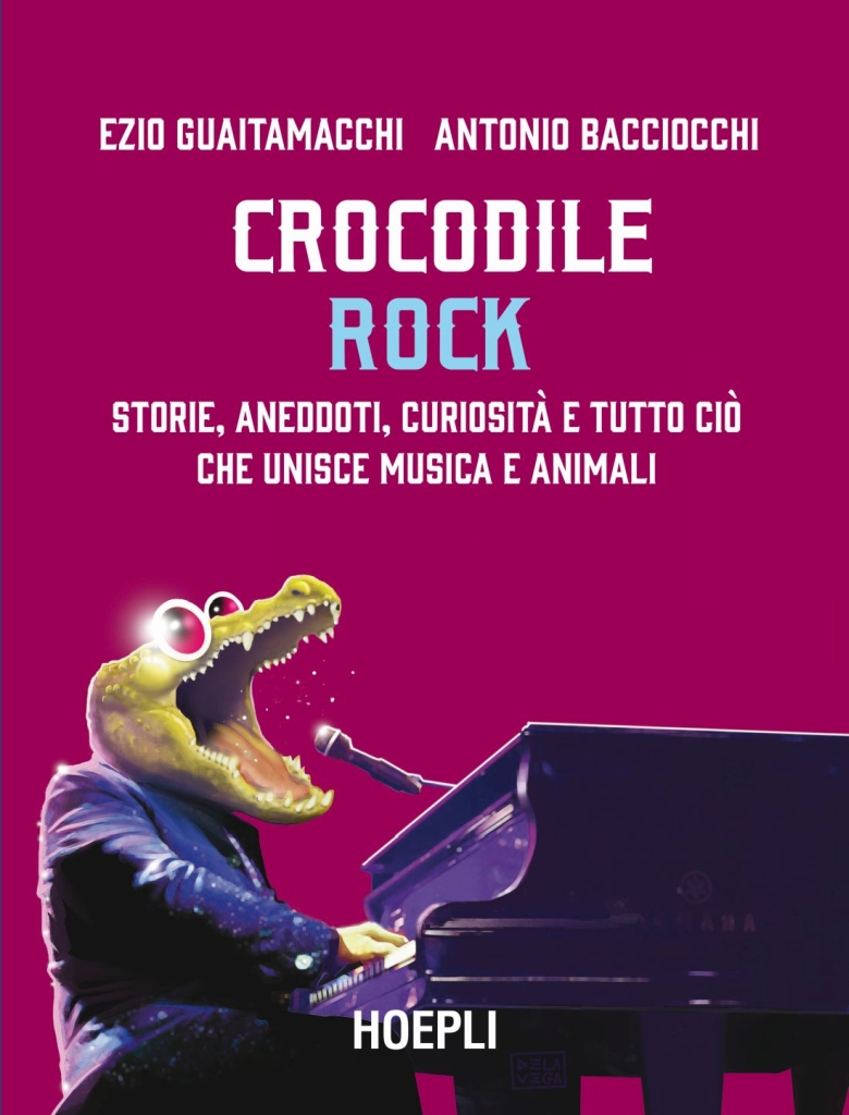 Presentazione libro: "Crocodile Rock - Storie, aneddoti, curiosità e tutto ciò che unisce musica e animali"