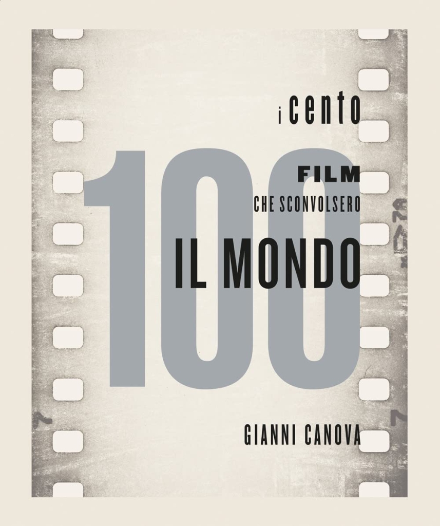 "I 100 film che sconvolsero il mondo" di Gianni Canova