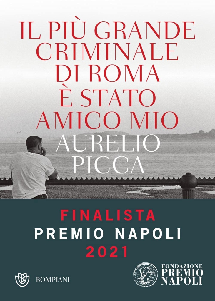 "Il più grande criminale di Roma è stato amico mio" di Aurelio Picca