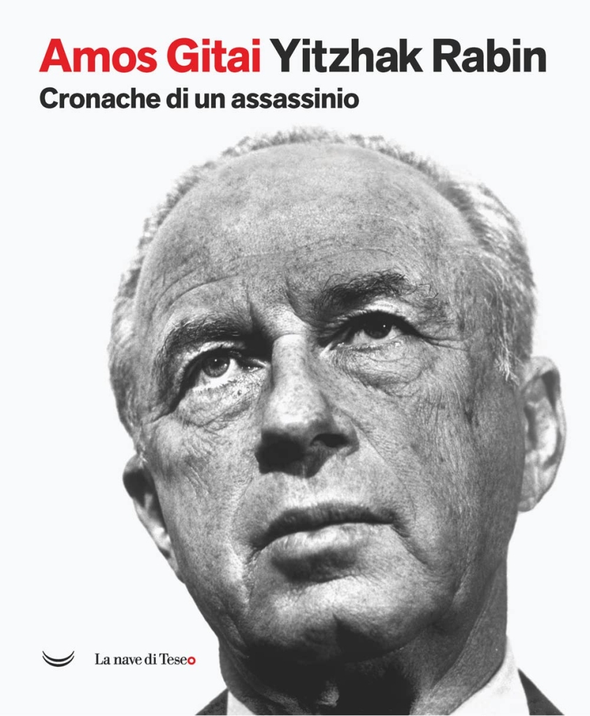 "Yitzhak Rabin. Cronache di un assassinio" di Amos Gitai