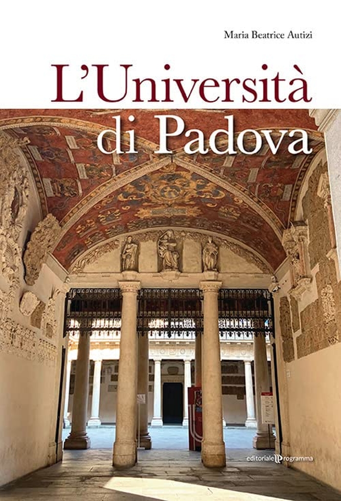 Presentazione libro: "L’Università di Padova" di Maria Beatrice Autizi