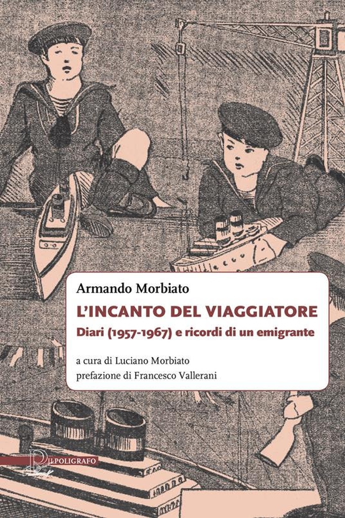 L'incanto del viaggiatore. Diari (1957-1967) e ricordi di un emigrante