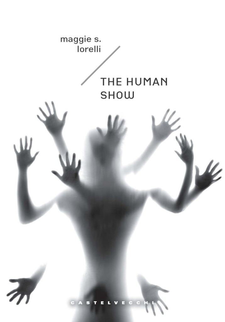 “The human show” di Maggie S. Lorelli