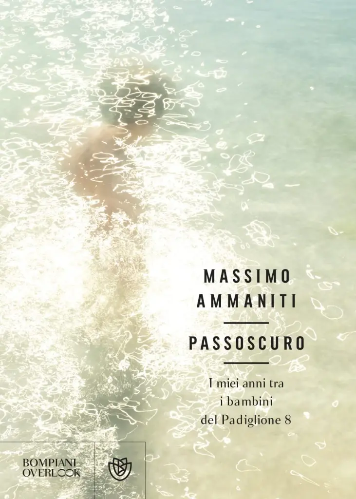 "Passoscuro. I miei anni tra i bambini del Padiglione 8" di Massimo Ammaniti