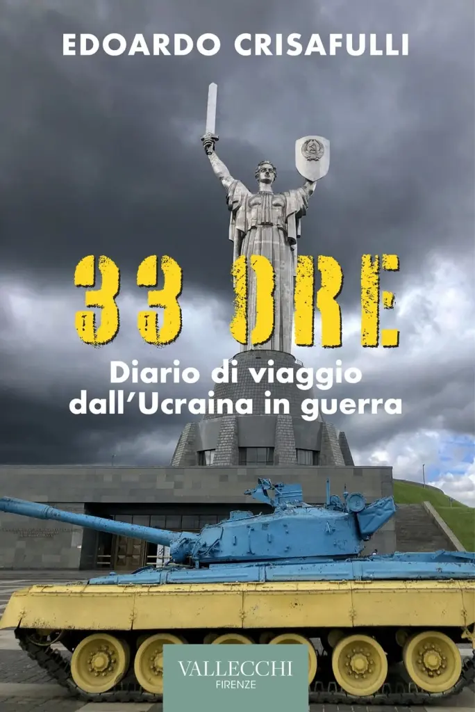 "33 ore - Diario di viaggio dall'Ucraina in guerra" di Edoardo Crisafulli