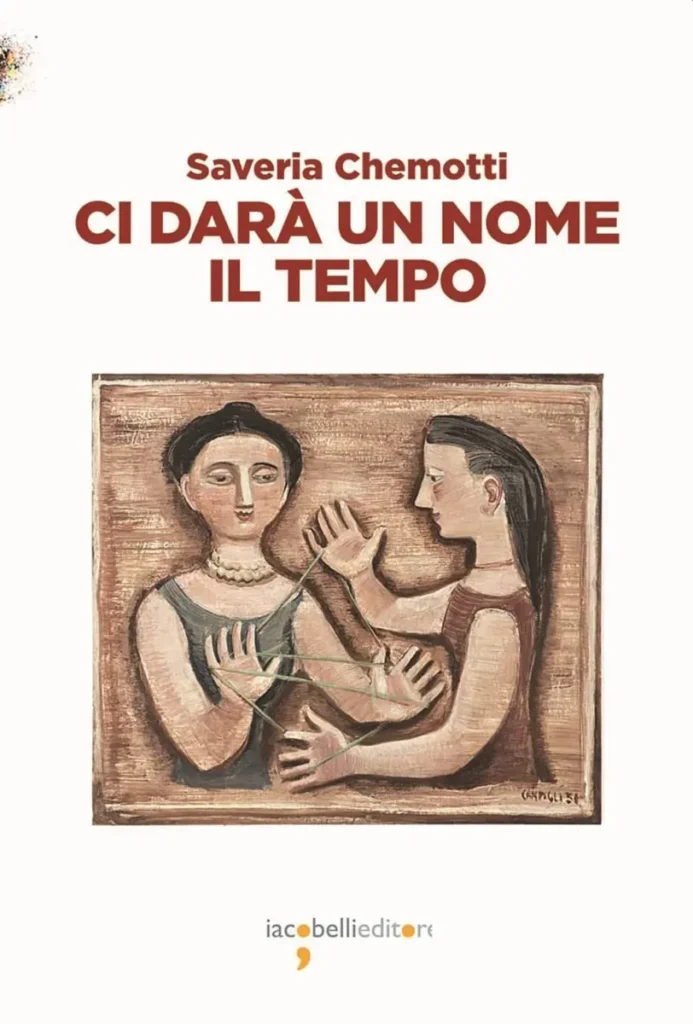 Presentazione libro: "Ci darà un nome il tempo" di Saveria Chemotti