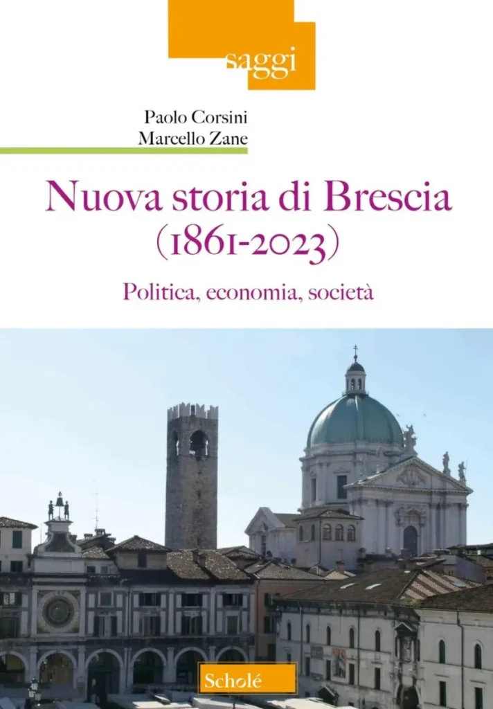 "Nuova storia di Brescia (1861-2023). Politica, economia, società"