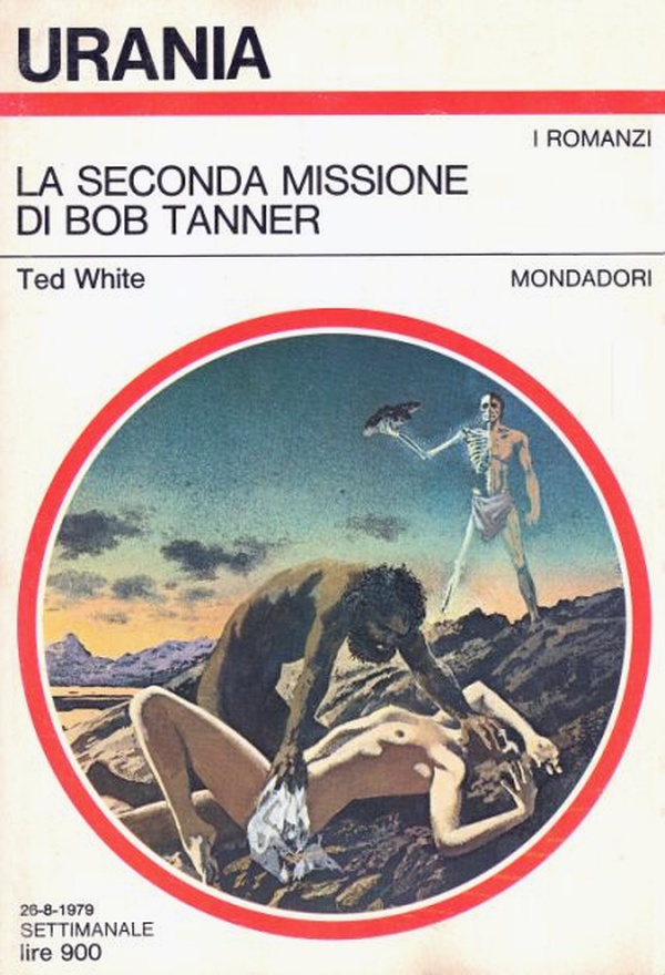 Urania: "La seconda missione di Bob Tanner" di Ted White