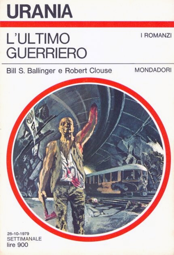 Urania: "L'ultimo guerriero" di Bill S. Ballinger e Robert Clouse