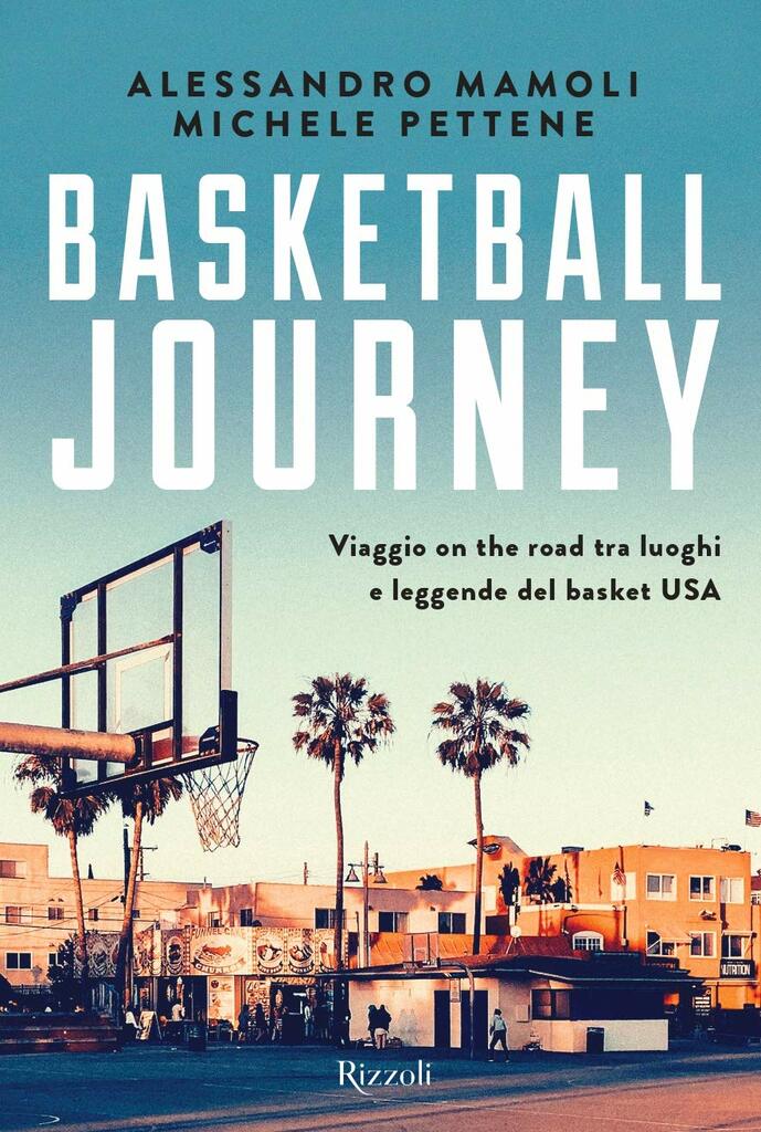 Basketball journey. Viaggio on the road tra luoghi e leggende del basket USA