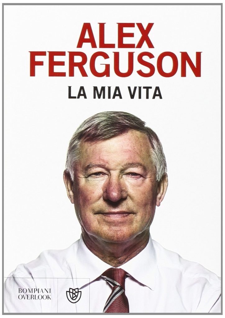 Alex Ferguson. La mia vita