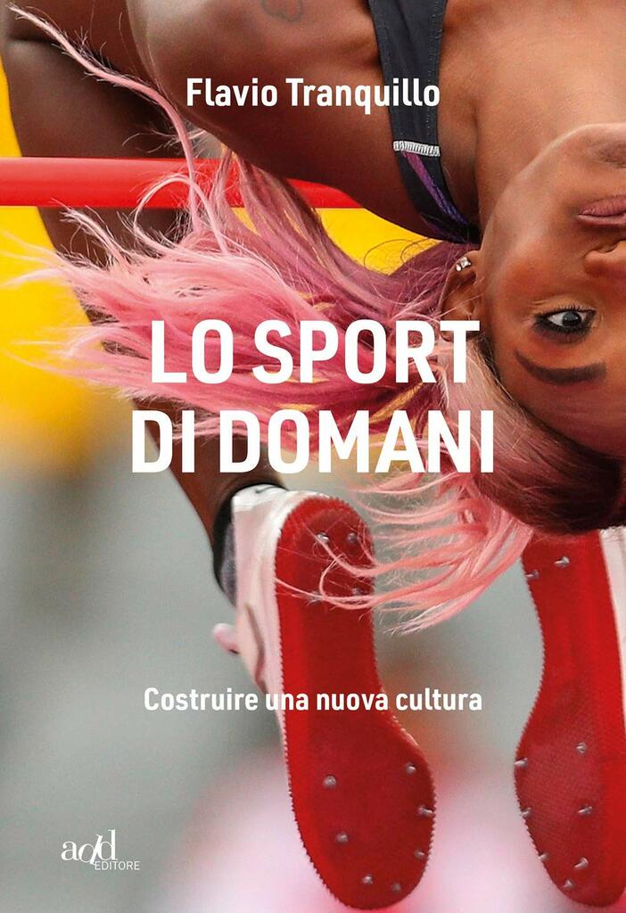 "Lo sport di domani. Costruire una nuova cultura" di Flavio Tranquillo